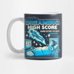 Dreaming High Score, Gaming beyond the boty! Mug